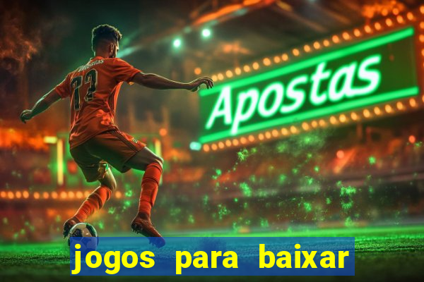 jogos para baixar que ganha dinheiro